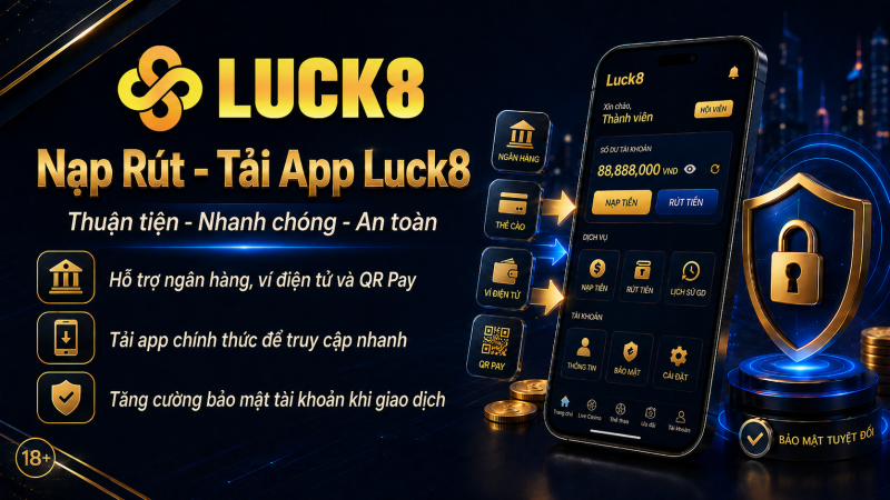 Logo Luck8 trên banner nạp rút tải app với điện thoại, ví điện tử, QR Pay, biểu tượng ngân hàng và khiên bảo mật