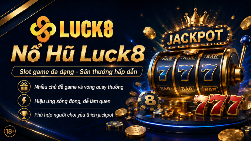 Logo Luck8 trên banner nổ hũ với máy slot, jackpot, biểu tượng 777, đồng xu vàng và nội dung slot game đa dạng
